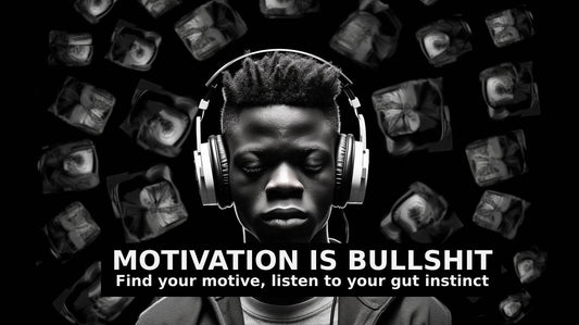Why Motivation is Bullshit and Motive is the True Key to Success
