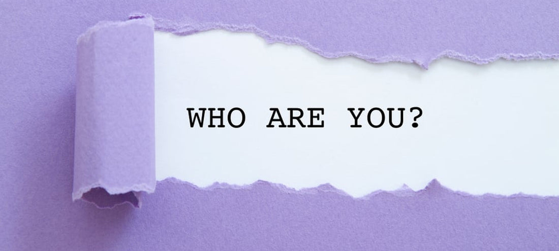 Who are you? Let’s get to know you, the real you.