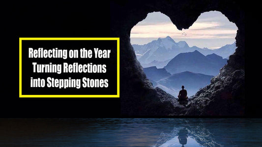 Reflecting on the Year: Turning Reflections into Stepping Stones
