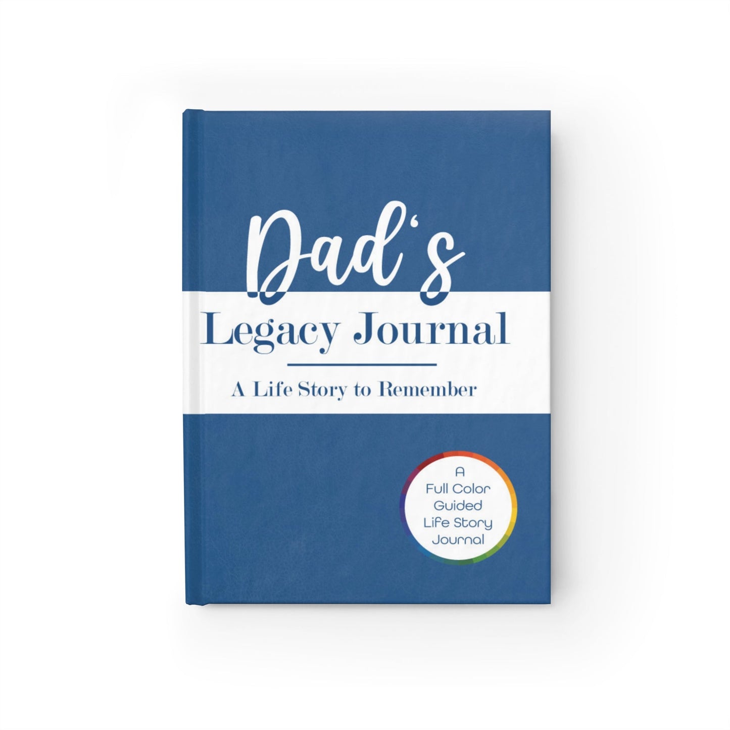 Dad’s Legacy Journal: A Life Story to Remember –